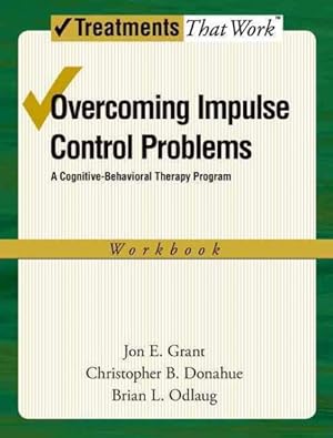 Seller image for Overcoming Impulse Control Problems : A Cognitive-Behavioral Therapy Program for sale by GreatBookPrices