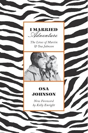 Seller image for I Married Adventure : The Lives of Martin and Osa Johnson for sale by GreatBookPrices