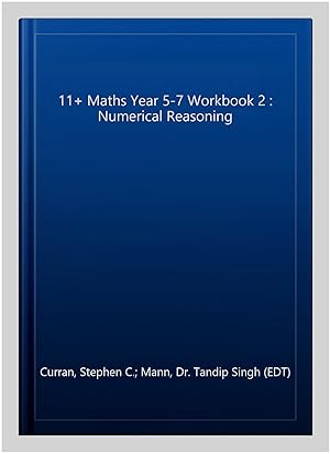 Bild des Verkufers fr 11+ Maths Year 5-7 Workbook 2 : Numerical Reasoning zum Verkauf von GreatBookPrices