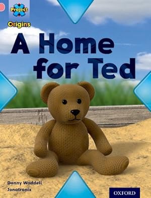 Seller image for Project X Origins: Pink Book Band, Oxford Level 1+: My Home: a Home for Ted for sale by GreatBookPrices