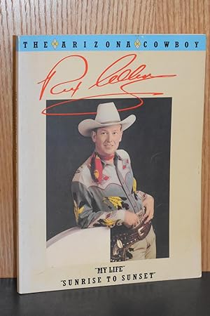 THE ARIZONA COWBOY: REX ALLEN - MY LIFE SUNRISE TO SUNSET