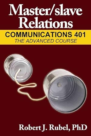 Immagine del venditore per Master/slave Relations : Communications 401, The Advanced Course venduto da GreatBookPrices