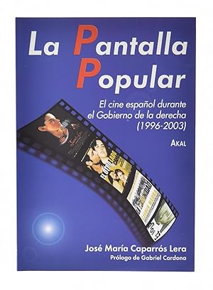 Seller image for LA PANTALLA POPULAR. EL CINE ESPAOL DURANTE EL GOBIERNO DE LA DERECHA (1996-2003) for sale by Librera Monogatari