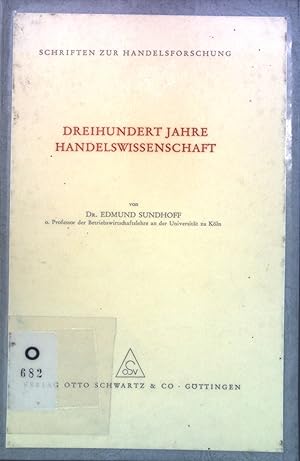 Bild des Verk�ufers f�r Dreihundert Jahre Handelswissenschaft : Beitr. zur Geschichte d. Betriebswirtschaftslehre. Schriften zur Handelsforschung ; Nr. 60 zum Verkauf von books4less (Versandantiquariat Petra Gros GmbH & Co. KG)