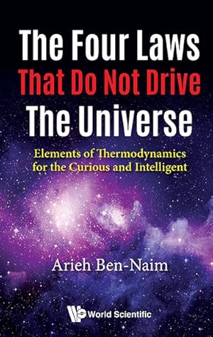 Seller image for Four Laws That Do Not Drive the Universe : Elements of Thermodynamics for the Curious and Intelligent for sale by GreatBookPrices