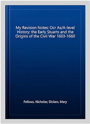 Immagine del venditore per My Revision Notes: Ocr As/A-level History: the Early Stuarts and the Origins of the Civil War 1603-1660 venduto da GreatBookPrices