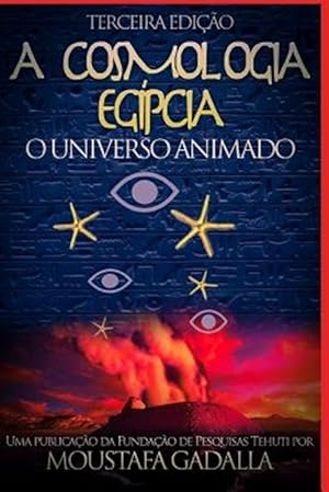 Immagine del venditore per A Cosmologia Egpcia: O Universo Animado, Terceira Edio -Language: portuguese venduto da GreatBookPrices