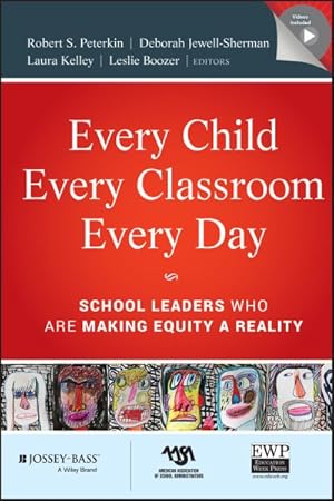 Bild des Verkufers fr Every Child, Every Classroom, Every Day : School Leaders Who Are Making Equity a Reality zum Verkauf von GreatBookPrices