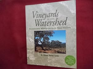 Immagine del venditore per Vineyards in the Watershed. Sustainable Winegrowing in Napa Valley. venduto da BookMine