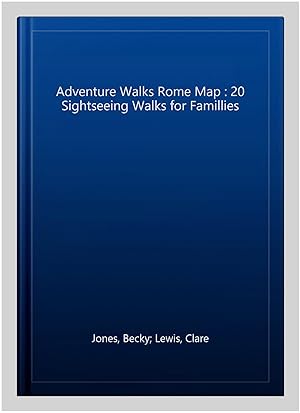 Seller image for Adventure Walks Rome Map : 20 Sightseeing Walks for Famillies for sale by GreatBookPrices