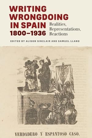 Seller image for Writing Wrongdoing in Spain 1800-1936 : Realities, Representations, Reactions for sale by GreatBookPrices