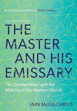 Image du vendeur pour Master and His Emissary : The Divided Brain and the Making of the Western World mis en vente par GreatBookPrices