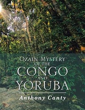 Immagine del venditore per Ozain Mystery of the Congo and Yoruba venduto da GreatBookPrices