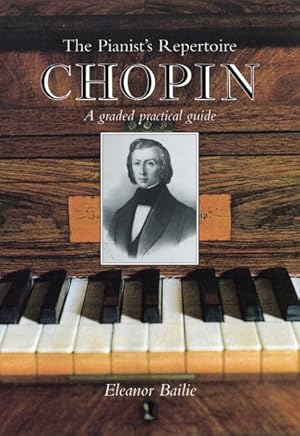 Image du vendeur pour Chopin : The Pianist's Repertoire : A Graded Practical Guide mis en vente par GreatBookPrices