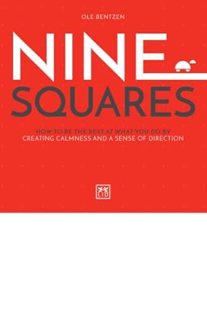 Seller image for Nine Squares : How to Be the Best at What You Do by Creating Calmness and a Sense of Direction for sale by GreatBookPrices