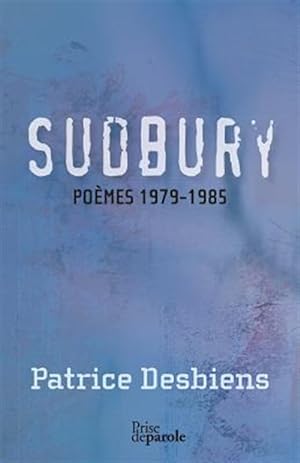 Seller image for Sudbury (pomes 1979-1985) -Language: french for sale by GreatBookPrices