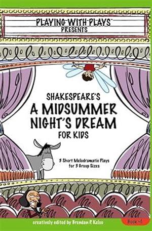 Imagen del vendedor de Shakespeare's a Midsummer Night's Dream for Kids : 3 Short Melodramatic Plays for 3 Group Sizes a la venta por GreatBookPrices