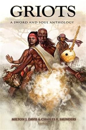 Image du vendeur pour Griots : A Sword and Soul Anthology mis en vente par GreatBookPrices
