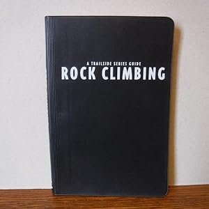 Imagen del vendedor de Rock Climbing - A Trailside Guide a la venta por Old Scrolls Book Shop