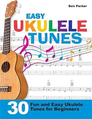 Bild des Verkufers fr Easy Ukulele Tunes: 30 Fun and Easy Ukulele Tunes for Beginners zum Verkauf von GreatBookPrices