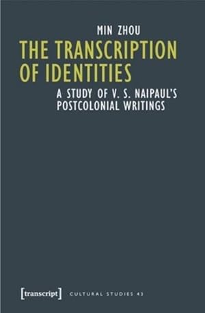 Imagen del vendedor de Transcription of Identities : A Study of V. S. Naipaul's Postcolonial Writings a la venta por GreatBookPrices