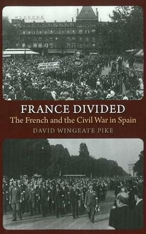 Image du vendeur pour France Divided : The French and the Civil War in Spain mis en vente par GreatBookPrices