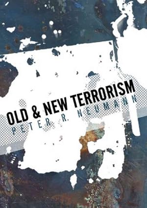 Imagen del vendedor de Old and New Terrorism : Late Modernity, Globalization and the Transformation of Political Violence a la venta por GreatBookPrices