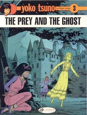 Bild des Verkufers fr Yoko Tsuno 3 : The Prey and the Ghost zum Verkauf von GreatBookPrices