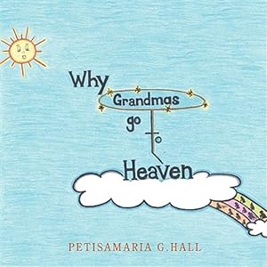 Imagen del vendedor de Why Grandmas Go to Heaven a la venta por GreatBookPrices