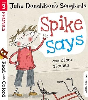 Immagine del venditore per Read With Oxford: Stage 3: Julia Donaldson's Songbirds: Spike Says and Other Stories venduto da GreatBookPrices