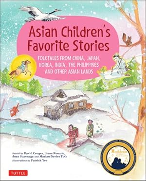 Imagen del vendedor de Asian Children's Favorite Stories : Folktales from China, Japan, Korea, India, the Philippines and Other Asian Lands a la venta por GreatBookPrices