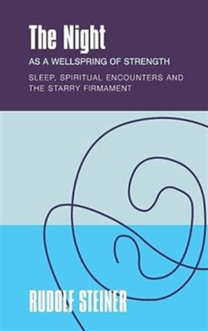 Seller image for The the Night : As a Wellspring of Strength Sleep, Spiritual Encounters and the Starry Firmament for sale by GreatBookPrices