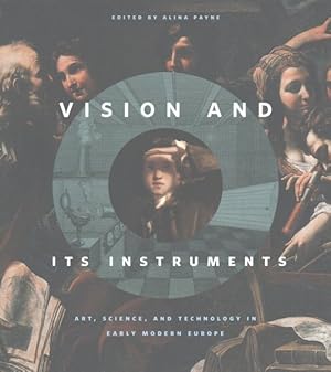 Bild des Verkufers fr Vision and Its Instruments : Art, Science, and Technology in Early Modern Europe zum Verkauf von GreatBookPrices