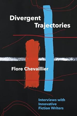 Image du vendeur pour Divergent Trajectories : Interviews With Innovative Fiction Writers mis en vente par GreatBookPrices