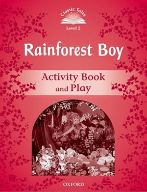 Seller image for Classic Tales: Level 2: Rainforest Boy Activity Book And Play 2 Rev ed -Language: spanish for sale by GreatBookPrices