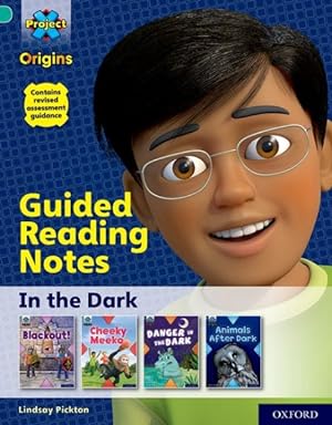 Seller image for Project X Origins: Turquoise Book Band, Oxford Level 7: In The Dark: Guided Reading Notes for sale by GreatBookPrices