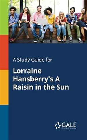 Bild des Verkufers fr A Study Guide for Lorraine Hansberry's A Raisin in the Sun zum Verkauf von GreatBookPrices