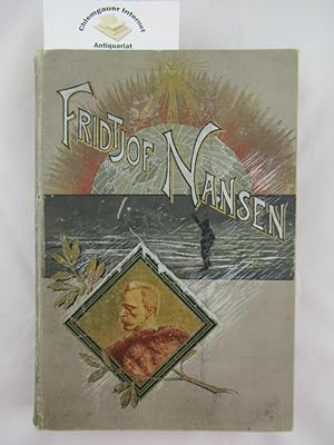 Fridtjof Nansen 1861 - 1896. Deutsch von Eugen von Enzberg. Mit Zeichnungen von Chr. Krohg, Otto ...