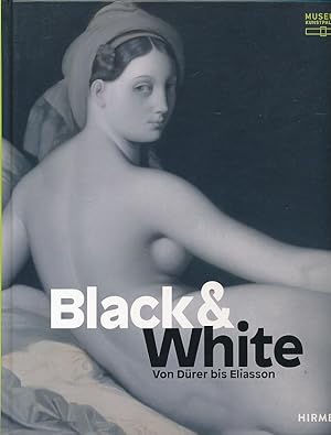 Imagen del vendedor de Black & white. Von Drer bis Eliasson. a la venta por Fundus-Online GbR Borkert Schwarz Zerfa