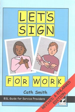 Seller image for Let's Sign for Work : Bsl Guide for Service Providers for sale by GreatBookPrices