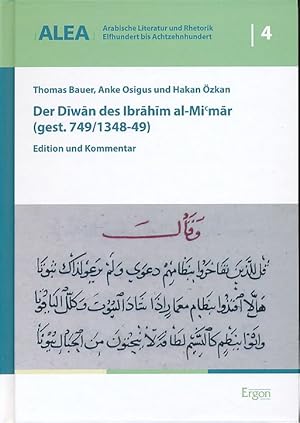 Seller image for Der Diwan des Ibrahim al-Mi'ma r (gest. 749/1348-49). Edition und Kommentar Thomas Bauer, Anke Osigus, Hakan zkan / Arabische Literatur und Rhetorik - Elfhundert bis Achtzehnhundert 4. for sale by Fundus-Online GbR Borkert Schwarz Zerfa