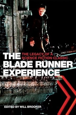 Image du vendeur pour Blade Runner Experience : The Legacy of a Science Fiction Classic mis en vente par GreatBookPrices
