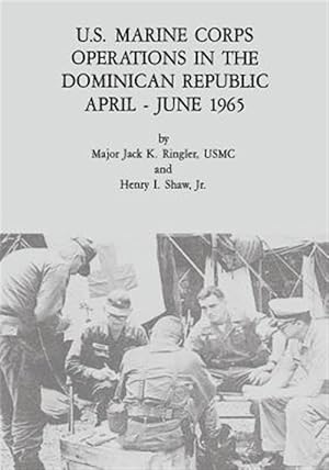 Immagine del venditore per U.s. Marine Corps Operations in the Dominican Republic, April - June 1965 venduto da GreatBookPrices