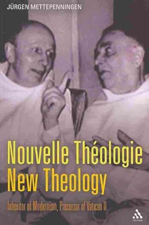 Immagine del venditore per Nouvelle Theologie - New Theology : Inheritor of Modernism, Precursor Vatican II venduto da GreatBookPrices