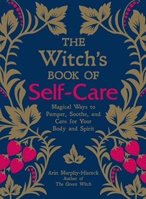 Seller image for Witch's Book of Self-Care : Magical Ways to Pamper, Soothe, and Care for Your Body and Spirit for sale by GreatBookPrices