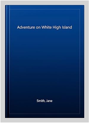 Seller image for Adventure on White High Island for sale by GreatBookPrices