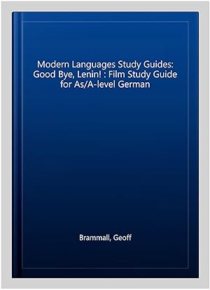 Seller image for Modern Languages Study Guides: Good Bye, Lenin! : Film Study Guide for As/A-level German for sale by GreatBookPrices