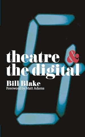 Imagen del vendedor de Theatre & the Digital a la venta por GreatBookPrices