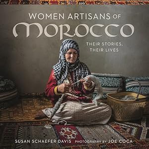 Immagine del venditore per Women Artisans of Morocco : Their Stories, Their Lives venduto da GreatBookPrices