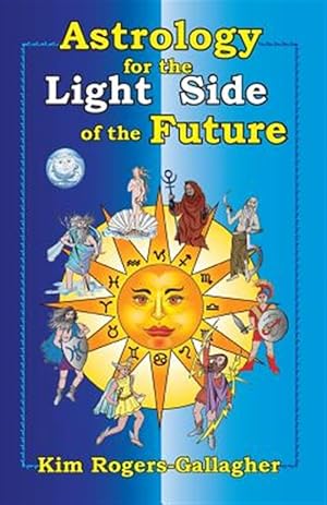 Seller image for Astrology for the Light Side of the Future for sale by GreatBookPrices